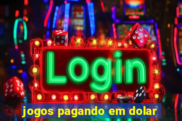 jogos pagando em dolar